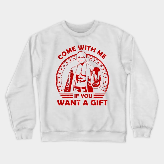 Arnold Schwarzenegger Come With Me If You Want A Gift Crewneck Sweatshirt by Nerd_art